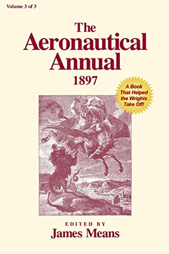 The Aeronautical Annual 1897: A Book That Helped the Wrights Take Off von Markowski International Publishers
